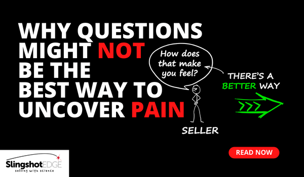 Why Questions Might Not Be The Best Way to Uncover Pain